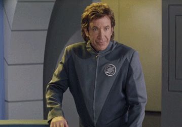 I don’t like it. It was too easy. (Galaxy Quest)